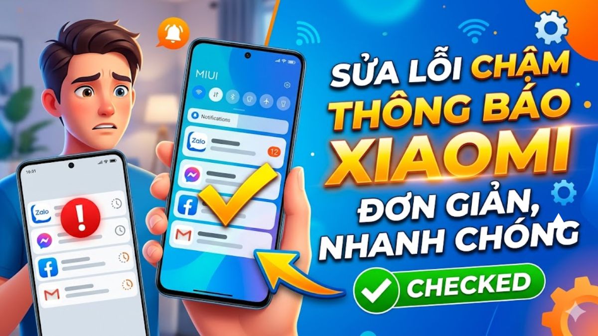 Cách fix lỗi chậm thông báo Xiaomi đơn giản, nhanh chóng